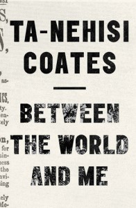 between the world and me ta nehisi coates