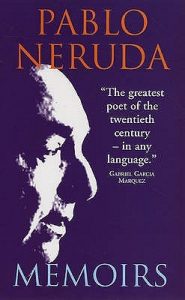 Memoirs - Pablo Neruda - Book Review - A Geography of Reading