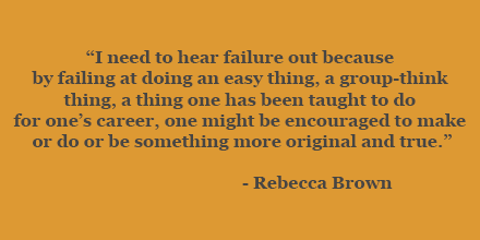 Rebecca Brown on failure