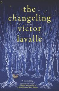 the changeling - victor lavalle