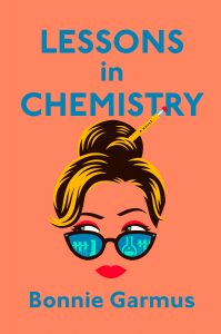 lessons in chemistry - bonnie garmus